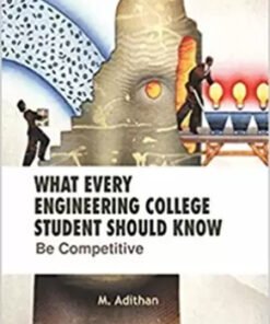 What Every Engineering College Student Should Know : Be Competitive