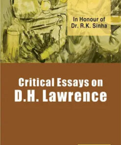 Critical Essays On D.H. Lawrence : In Honour Of Dr. R.K. Sinha