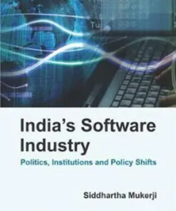 India's Software Industry : Politics Institutions And Policy Shifts