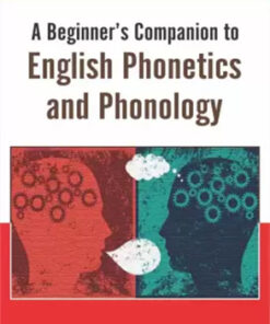 A Beginner's Companion To English Phonetics And Phonology