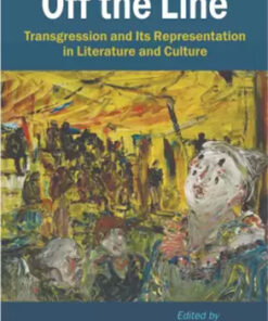 Off The Line : Transgression And Its Representation In Literature And Culture