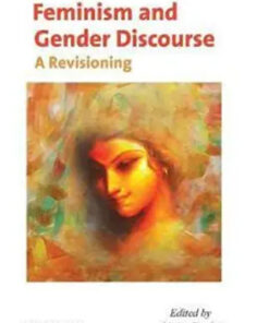 Feminism And Gender Discourse : A Revisioning