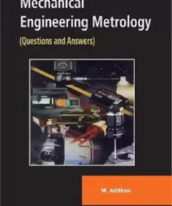 Mechanical Engineering Metrology : (Questions And Answers)