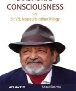 Diasporic Consciousness In Sir V.S. Naipaul's Indian Trilogy