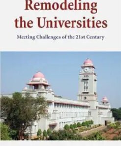 Remodeling The Universities : Meeting Challenges Of The 21St Century
