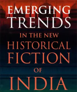 Emerging Trends In The New Historical Fiction Of India
