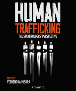 Human Trafficking : The Stakeholders' Perspective