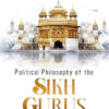 Political Philosophy Of The Sikh Gurus