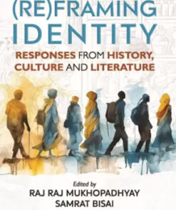 (Re) Reframing Identity : Responses From History Culture And Literature