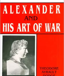 History Of Alexander And His Art Of War