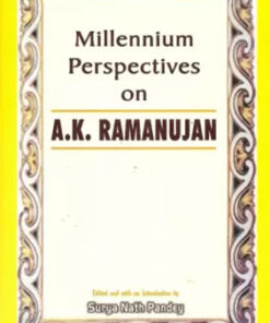 Millennium Perspectives On A.K. Ramanujan