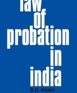 Law of Probation in India alongwith Juvenile Justice Act, 1988 (Print on Demand)