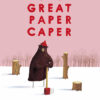 THE GREAT PAPER CAPER