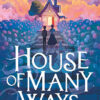 HOUSE OF MANY WAYS