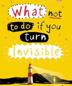 WHAT NOT TO DO IF YOU TURN INVISIBLE