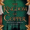 THE KINGDOM OF COPPER-The Daevabad Trilogy (2)