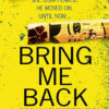 BRING ME BACK