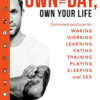 OWN THE DAY, OWN YOUR LIFE