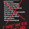 IT DOESN'T HAVE TO BE CRAZY AT WORK