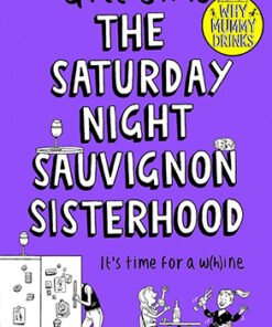 THE SATURDAY NIGHT SAUVIGNON SISTERHOOD