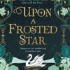UPON A FROSTED STAR