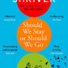 SHOULD WE STAY OR SHOULD WE GO