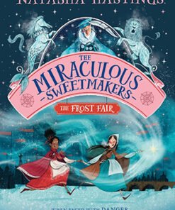 THE MIRACULOUS SWEETMAKERS: THE FROST FAIR