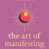 THE ART OF MANIFESTING