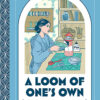 A LOOM OF ONE’S OWN: Crafts for Book Lovers