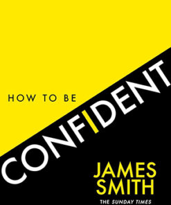 HOW TO BE CONFIDENT: The new book from the international num