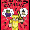MINECRAFT WOULD YOU RATHER