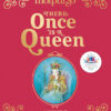 THERE ONCE IS A QUEEN