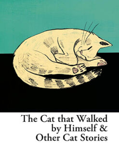 Collins Classics — THE CAT THAT WALKED BY HIMSELF AND OTHER