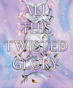 This Woven Kingdom — ALL THIS TWISTED GLORY