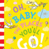 Dr. Seuss — OH, BABY, THE PLACES YOU'LL GO]