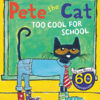 PETE THE CAT: TOO COOL FOR SCHOOL