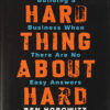 THE HARD THING ABOUT HARD THINGS