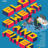 BLOOD, SWEAT, AND PIXELS