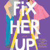 FIX HER UP