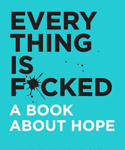 EVERYTHING IS F*CKED