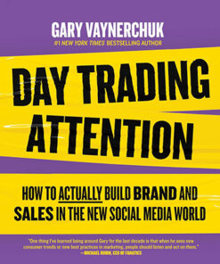 Day Trading Attention: How to Actually Build Brand and Sales