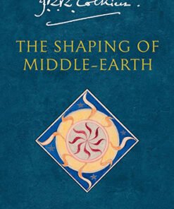 SHAPING MIDDLE EARTH HIS MID EAR