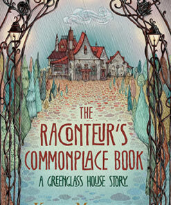 GREENGLASS HOUSE #5 : THE RACONTEUR'S COMMONPLACE BOOK
