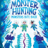 Monster Hunting (2) — MONSTERS BITE BACK