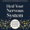HEAL YOUR NERVOUS SYSTEM