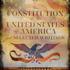 THE CONSTITUTION OF THE UNITED STATES OF AMERICA AND SELECTE