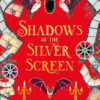 SHADOWS OF THE SILVER SCREEN