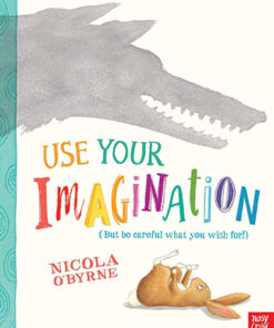 USE YOUR IMAGINATION
