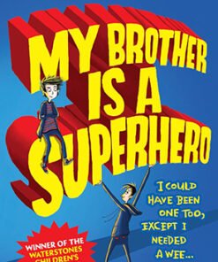 MY BROTHER IS A SUPERHERO