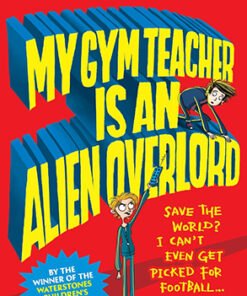 MY GYM TEACHER IS AN ALIEN OVERLORD